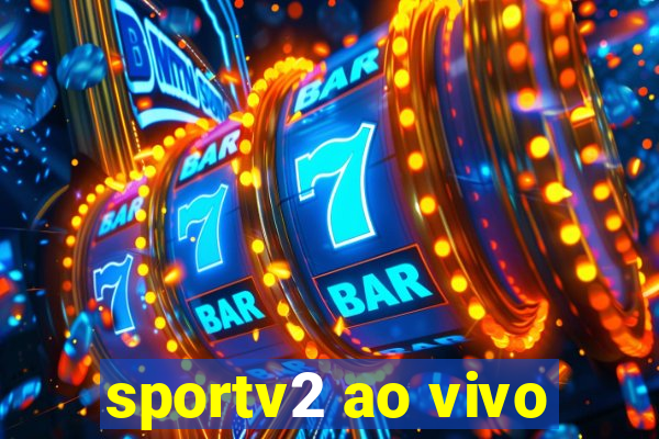 sportv2 ao vivo